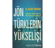Jön Türklerin Yükselişi - M. Naim Turfan - Alfa Yayınları