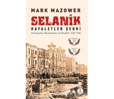 Selanik Hayaletler Şehri - Mark Mazower - Alfa Yayınları