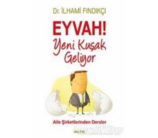 Eyvah! Yeni Kuşak Geliyor - İlhami Fındıkçı - Alfa Yayınları