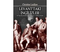 Levant’taki İngilizler - Christine Laidlaw - Alfa Yayınları