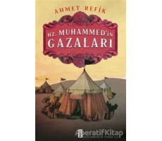 Hz. Muhammedin Gazaları - Ahmet Refik - Timaş Yayınları