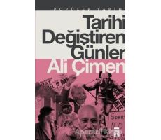 Tarihi Değiştiren Günler - Ali Çimen - Timaş Yayınları