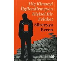 Hiç Kimseyi İlgilendirmeyen Kişisel Bir Felaket - Süreyyya Evren - Doğan Kitap