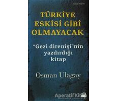 Türkiye Eskisi Gibi Olmayacak - Osman Ulagay - Doğan Kitap