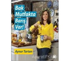 Bak Mutfakta Barış Var - Aynur Tartan - Doğan Kitap