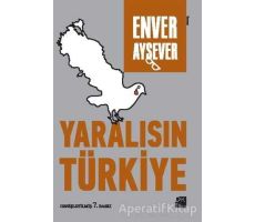 Yaralısın Türkiye - Enver Aysever - Doğan Kitap