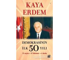 Demokrasinin İlk 50 Yılı - Kaya Erdem - Doğan Kitap