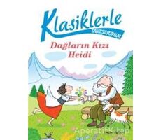 Klasiklerle Tanışıyorum - Dağların Kızı Heidi - Chiara Carminati - Doğan Egmont Yayıncılık