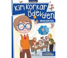 Kim Korkar Ödevden - Birsen Ekim Özen - Doğan Egmont Yayıncılık