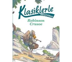 Klasiklerle Tanışıyorum - Robinson Crusoe - Kolektif - Doğan Egmont Yayıncılık