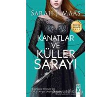 Kanatlar ve Küller Sarayı - Sarah J. Maas - Dex Yayınevi