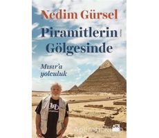 Piramitlerin Gölgesinde - Nedim Gürsel - Doğan Kitap