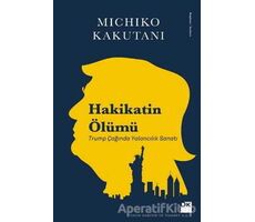 Hakikatin Ölümü - Michiko Kakutani - Doğan Kitap