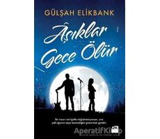 Aşıklar Gece Ölür - Gülşah Elikbank - Doğan Kitap