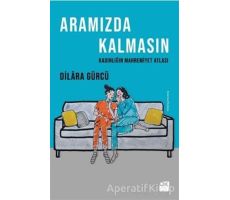 Aramızda Kalmasın - Dilara Gürcü - Doğan Kitap