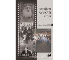 Tuttuğum Avukatı Attım - Ahmet Kurutluoğlu - Doğan Kitap