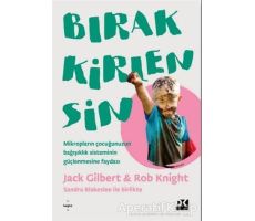 Bırak Kirlensin - Rob Knight - Doğan Kitap