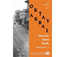 Yalnızlık Bana Yasak - Oktay Akbal - Doğan Kitap