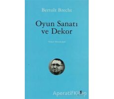 Oyun Sanatı ve Dekor - Bertolt Brecht - Agora Kitaplığı
