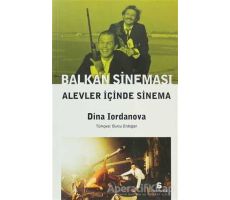 Balkan Sineması - Alevler İçinde Sinema - Dina Iordanova - Agora Kitaplığı