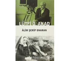 Lütfi Ö. Akad - Alim Şerif Onaran - Agora Kitaplığı