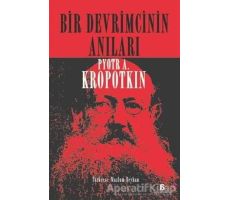 Bir Devrimcinin Anıları - Pyotr Alekseyeviç Kropotkin - Agora Kitaplığı