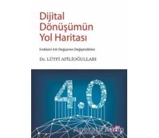 Dijital Dönüşümün Yol Haritası - Lütfi Apilioğulları - Aura Kitapları