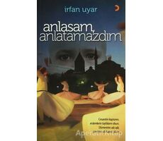 Anlasam, Anlatamazdım - İrfan Uyar - Cinius Yayınları