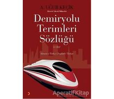 Demiryolu Terimleri Sözlüğü 2. Cilt - A. Uğur Keçik - Cinius Yayınları