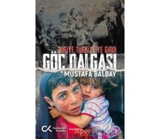 Suriye Türkiyeye Girdi Göç Dalgası - Mustafa Balbay - Cumhuriyet Kitapları