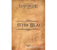 Yetim Bilal - Yusuf Bükülmez - Sokak Kitapları Yayınları