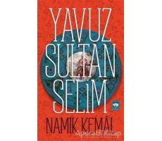 Yavuz Sultan Selim - Namık Kemal - Ötüken Neşriyat