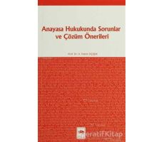 Anayasa Hukukunda Sorunlar ve Çözüm Önerileri - H. Fehim Üçışık - Ötüken Neşriyat