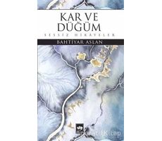 Kar ve Düğüm - Bahtiyar Aslan - Ötüken Neşriyat