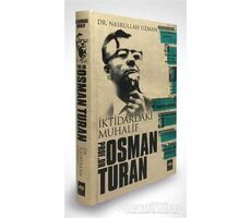 İktidardaki Muhalif Prof. Dr. Osman Turan - Nasrullah Uzman - Ötüken Neşriyat