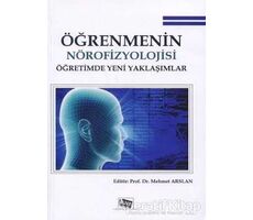 Öğrenmenin Nörofizyolojisi Öğretimde Yeni Yaklaşımlar - Mehmet Arslan - Anı Yayıncılık