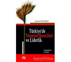 Türkiyede Yönetim Becerileri ve Liderlik - Kamil Sönmez - Anı Yayıncılık