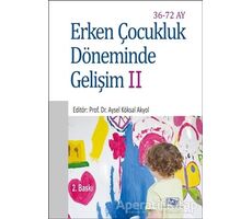 Erken Çocukluk Döneminde Gelişim 2 (36-72 Ay) - Aysel Köksal Akyol - Anı Yayıncılık