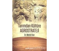 Tarımdan Kültüre Agrostrateji - Mehdi Eker - Alfa Yayınları