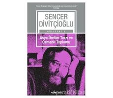 Asya Üretim Tarzı ve Osmanlı Toplumu - Külliyat 2 - Sencer Divitçioğlu - Alfa Yayınları