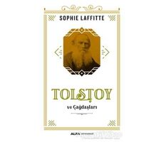 Tolstoy ve Çağdaşları - Sophie Laffitte - Alfa Yayınları