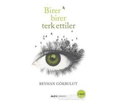 Birer Birer Terk Ettiler - Beyhan Gökbulut - Alfa Yayınları