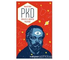 PKD - Philip K. Dickin Peşinde - Anne R. Dick - Alfa Yayınları