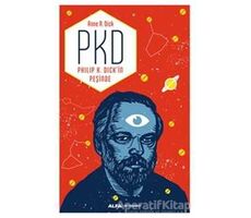 PKD - Philip K. Dickin Peşinde - Anne R. Dick - Alfa Yayınları