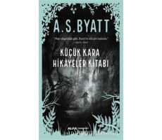 Küçük Kara Hikayeler Kitabı - A. S. Byatt - Alfa Yayınları