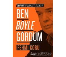 Ben Böyle Gördüm - Fehmi Koru - Alfa Yayınları