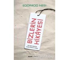 Bizlerin Hikayesi - Edoardo Nesi - Alfa Yayınları