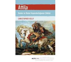 Attila - Christopher Kelly - Alfa Yayınları