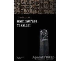 Hammurabi Yasaları - Nafiz Aydın - Alfa Yayınları