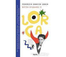 Lorca Bütün Oyunları 3 - Federico Garcia Lorca - Alfa Yayınları